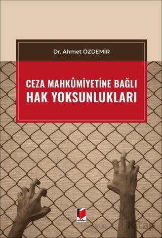 Ceza Mahkumiyetine Bağlı Hak Yoksunlukları