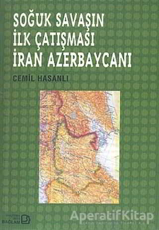Soğuk Savaşın İlk Çatışması İran Azerbaycanı