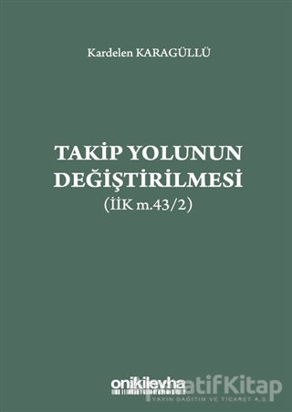 Takip Yolunun Değiştirilmesi İİK m 43 2