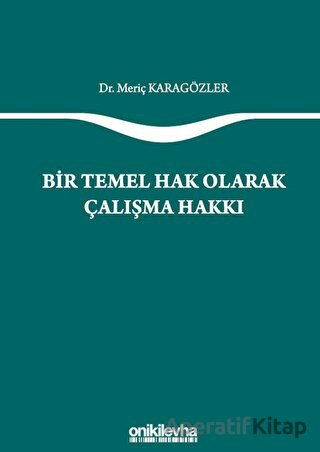 Bir Temel Hak Olarak Çalışma Hakkı
