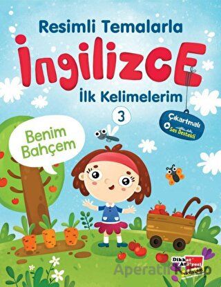 Resimli Temalarla İngilizce İlk Kelimelerim 3 Benim Bahçem