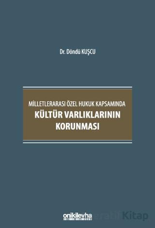 Milletlerarası Özel Hukuk Kapsamında Kültür Varlıklarının Korunması