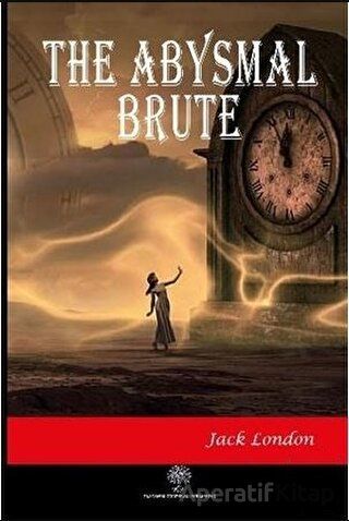 The Abysmal Brute Jack London 30 İndirim