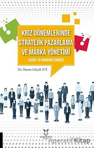Kriz Dönemlerinde Stratejik Pazarlama ve Marka Yönetimi