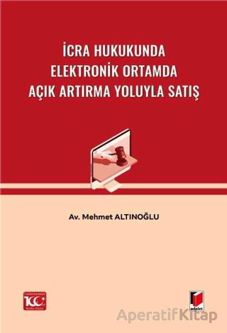 İcra Hukukunda Elektronik Ortamda Açık Artırma Yoluyla Satış