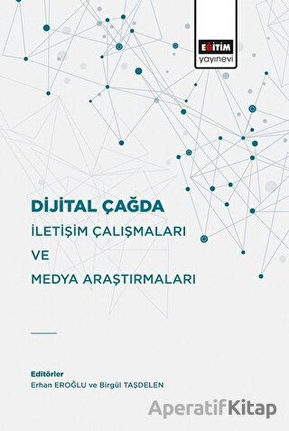 Dijital Çağda İletişim Çalışmaları Ve Medya Araştırmaları