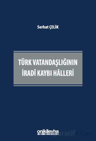 Türk Vatandaşlığının İradi Kaybı Halleri