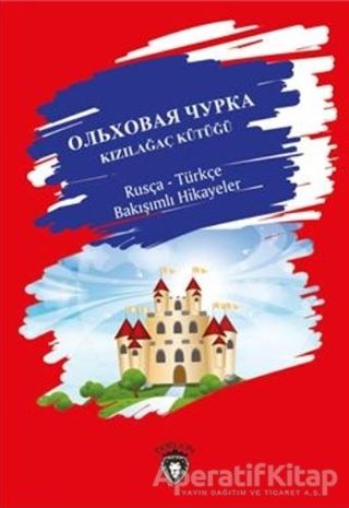 Kızılağaç Kütüğü Rusça Türkçe Bakışımlı Hikayeler