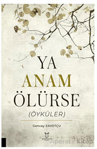 Ya Anam Ölürse Öyküler