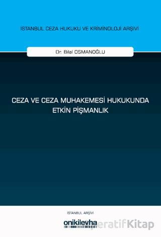 Ceza ve Ceza Muhakemesi Hukukunda Etkin Pişmanlık