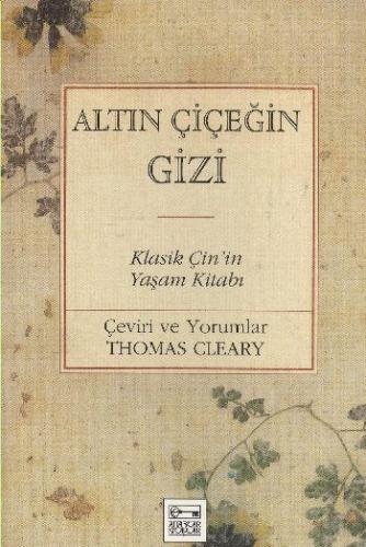 Altın Çiçeğin Gizi Klasik Çin in Yaşam Kitabı