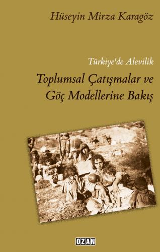 Türkiye de Alevilik Toplumsal Çatışmalar ve Göç Modellerine Bakış