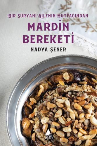 Mardin Bereketi Bir Süryani Ailenin Mutfağından