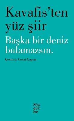 Kavafis ten Yüz Şiir Başka Bir Deniz Bulamazsın