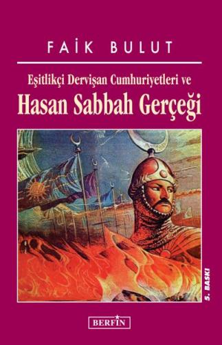 Eşitlikçi Dervişan Cumhuriyetleri ve Hasan Sabbah Gerçeği