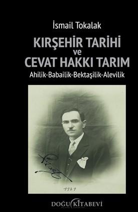 Kırşehir Tarihi ve Cevat Hakkı Tarım Ahilik Babailik Bektaşilik Alevilik