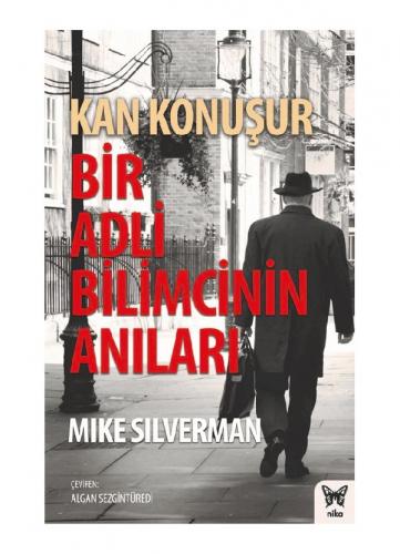 Kan Konuşur Bir Adli Bilimcinin Anıları