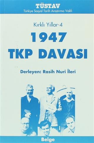 1947 TKP Davası Kırklı Yıllar 4