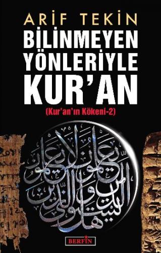 Bilinmeyen Yönleriyle Kur an