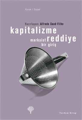 KAPİTALİZME REDDİYE Marksist Bir Giriş