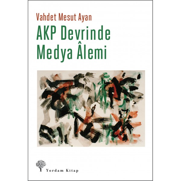 AKP DEVRİNDE MEDYA ÂLEMİ