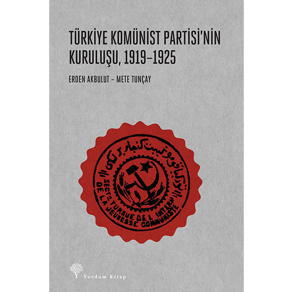 TÜRKİYE KOMÜNİST PARTİSİ NİN KURULUŞU 1919 1925