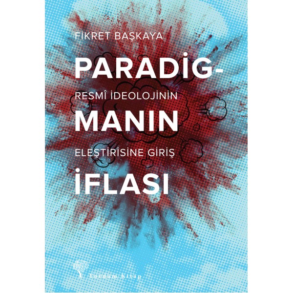 PARADİGMANIN İFLASI Resmî İdeolojinin Eleştirisine Giriş