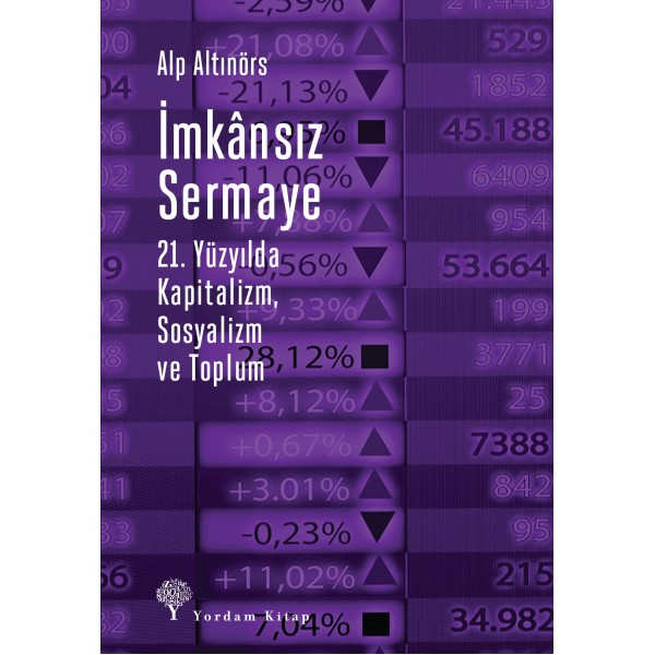 İMKÂNSIZ SERMAYE 21 Yüzyılda Kapitalizm Sosyalizm ve Toplum