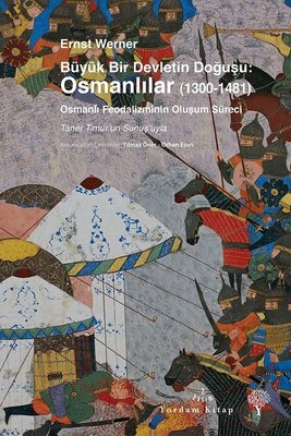 Büyük Bir Devletin Doğuşu Osmanlılar 1300 1481