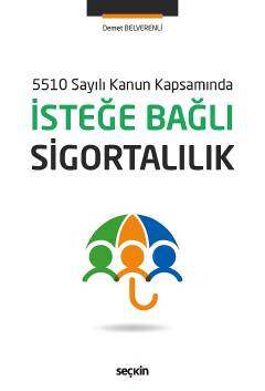 5510 Sayılı Kanun Kapsamındaİsteğe Bağlı Sigortalılık