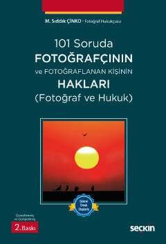 101 Soruda Fotoğrafçının ve Fotoğraflanan Kişinin Hakları Fotoğraf ve Hukuk