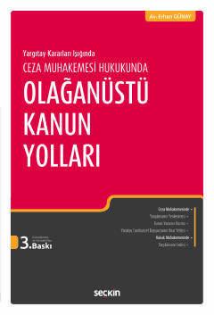Seçkin Yayıncılık Yargıtay Kararları IşığındaCeza Muhakemesi Hukukunda Olağanüstü Kanun Yolları