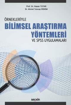 Örnekleriyle Bilimsel Araştırma Yöntemleri ve SPSS