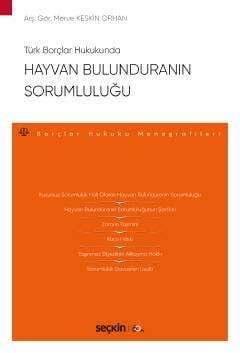 Türk Borçlar HukukundaHayvan Bulunduranın Sorumluluğu Borçlar Hukuku Monografileri
