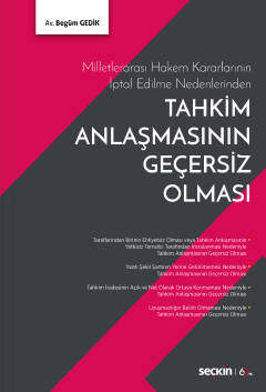Milletlerarası Hakem Kararlarının İptal Edilme NedenlerindenTahkim Anlaşmasının Geçersiz Olması