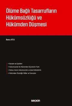 Ölüme Bağlı Tasarrufların Hükümsüzlüğü ve Hükümden Düşmesi