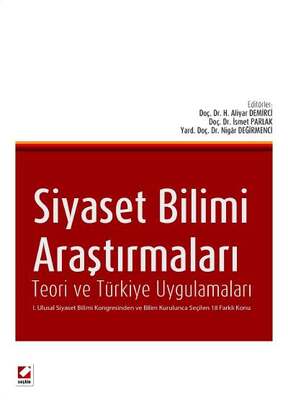 Seçkin Yayıncılık Siyaset Bilimi Araştırmaları Teori ve Türkiye Uygulamaları