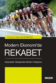 Modern Ekonomi 39 de Rekabet Geleneksel Yaklaşımdan Modern Yaklaşıma