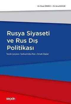 Rusya Siyaseti ve Rus Dış Politikası Teorik Çerçeve Tarihsel Arka Plan Örnek Olaylar