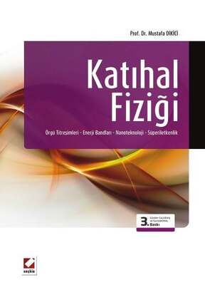 Katıhal Fiziği Örgü Titreşimleri Enerji Bandları Nanoteknoloji Süperiletkenlik