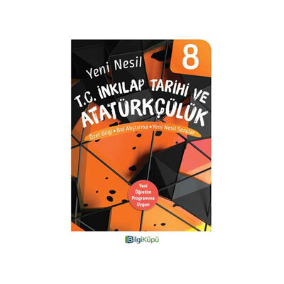 BilgiKüpü Yayınları 8 Sınıf Yeni Nesil T C İnkılap Tarihi ve Atatürkçülük