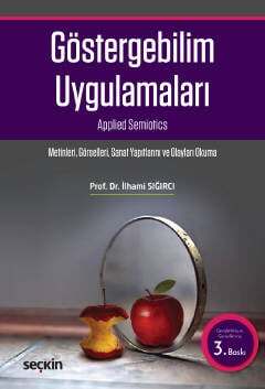 Göstergebilim Uygulamaları Metinleri Görselleri Sanat Yapıtlarını ve Olayları Okuma