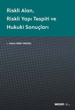 Riskli Alan Riskli Yapı Tespiti ve Hukuki Sonuçları