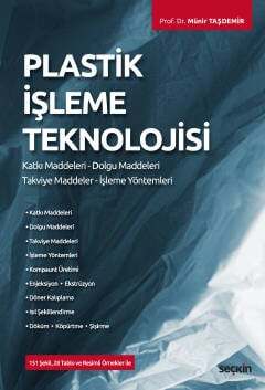 Plastik İşleme Teknolojisi Katkı Maddeleri Dolgu Maddeleri Takviye Maddeler İşleme Yöntemleri