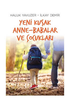 Yeni Kuşak Anne Babalar ve Çocukları