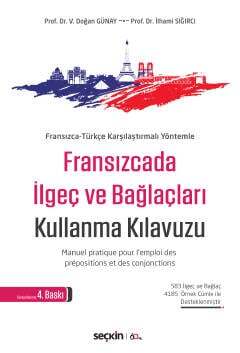 Fransızca Türkçe Karşılaştırmalı YöntemleFransızcada İlgeç ve Bağlaçları Kullanma Kılavuzu Manuel pratique pour l emploi des prépositions et des conjonctions
