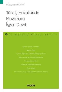 Türk İş Hukukunda Muvazaalı İşyeri Devri İş Hukuku Monografileri