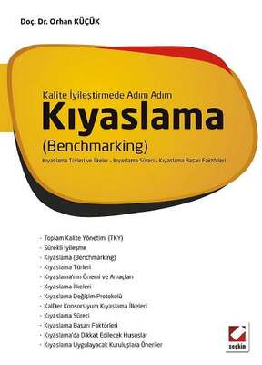 Kalite İyileştirmede Adım AdımKıyaslama 40 Benchmarking 41 Kıyaslama Türleri ve İlkeler Kıyaslama Süreci Kıyaslama Başarı Faktörleri