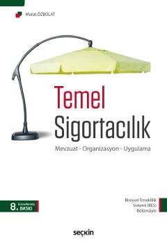 Temel Sigortacılık Mevzuat Organizasyon Uygulama