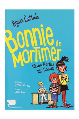 Bonnie ile Mortimer Okula Harika Bir Dönüş